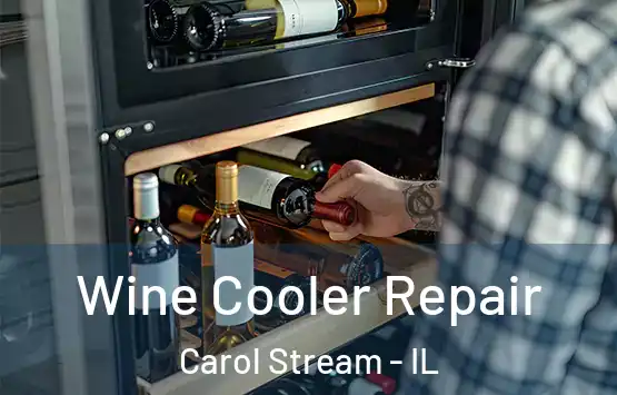  Wine Cooler Repair Carol Stream - IL