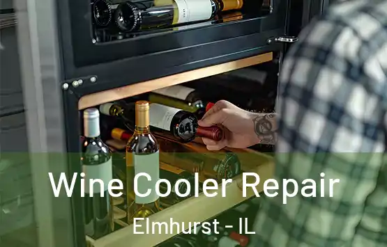  Wine Cooler Repair Elmhurst - IL