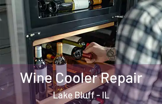  Wine Cooler Repair Lake Bluff - IL