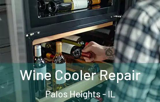  Wine Cooler Repair Palos Heights - IL