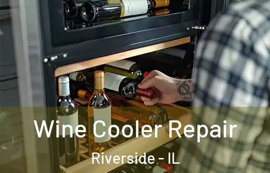  Wine Cooler Repair Riverside - IL